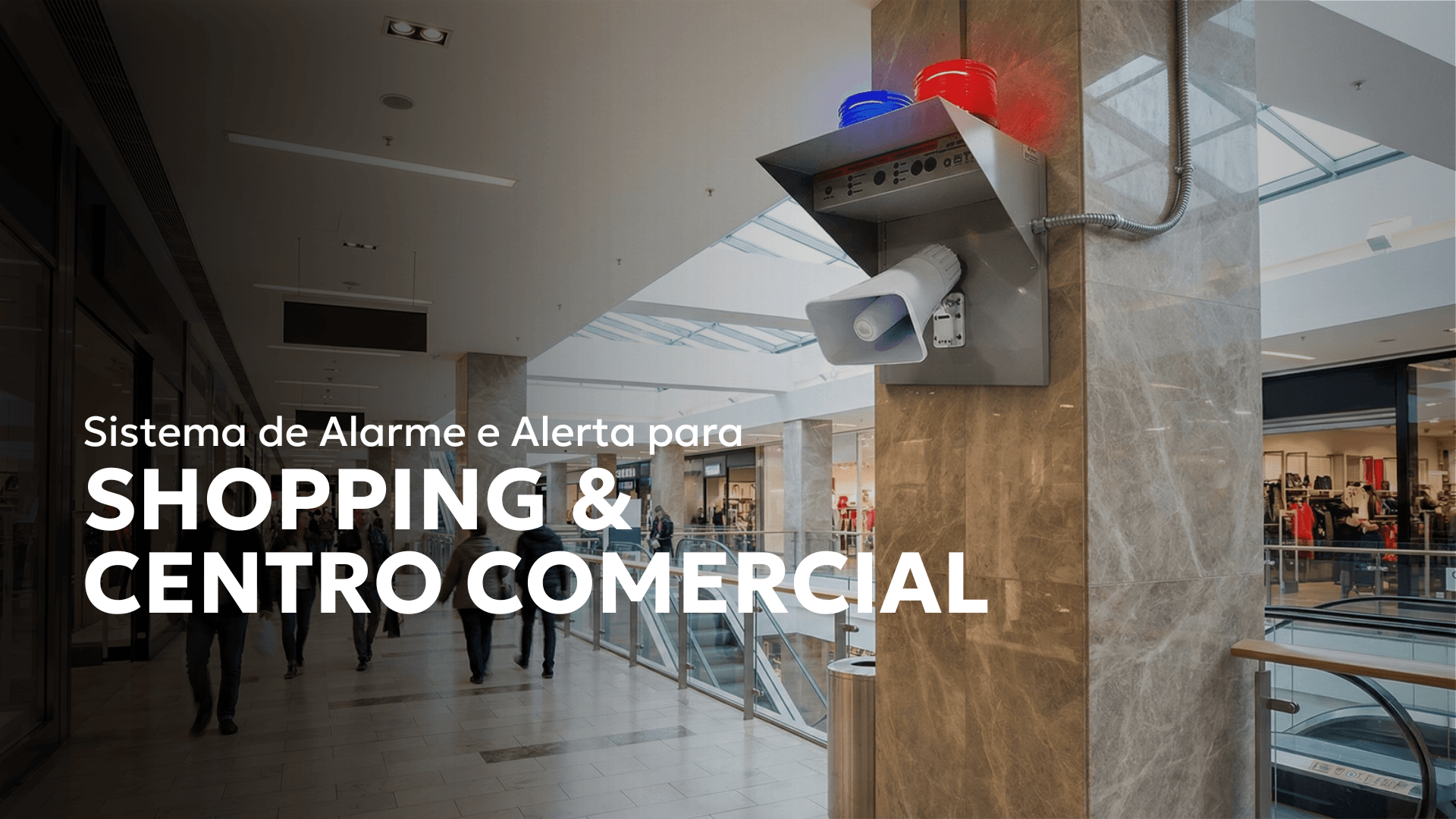 Sistemas de Alarme e Segurança em Shoppings e Centros Comerciais