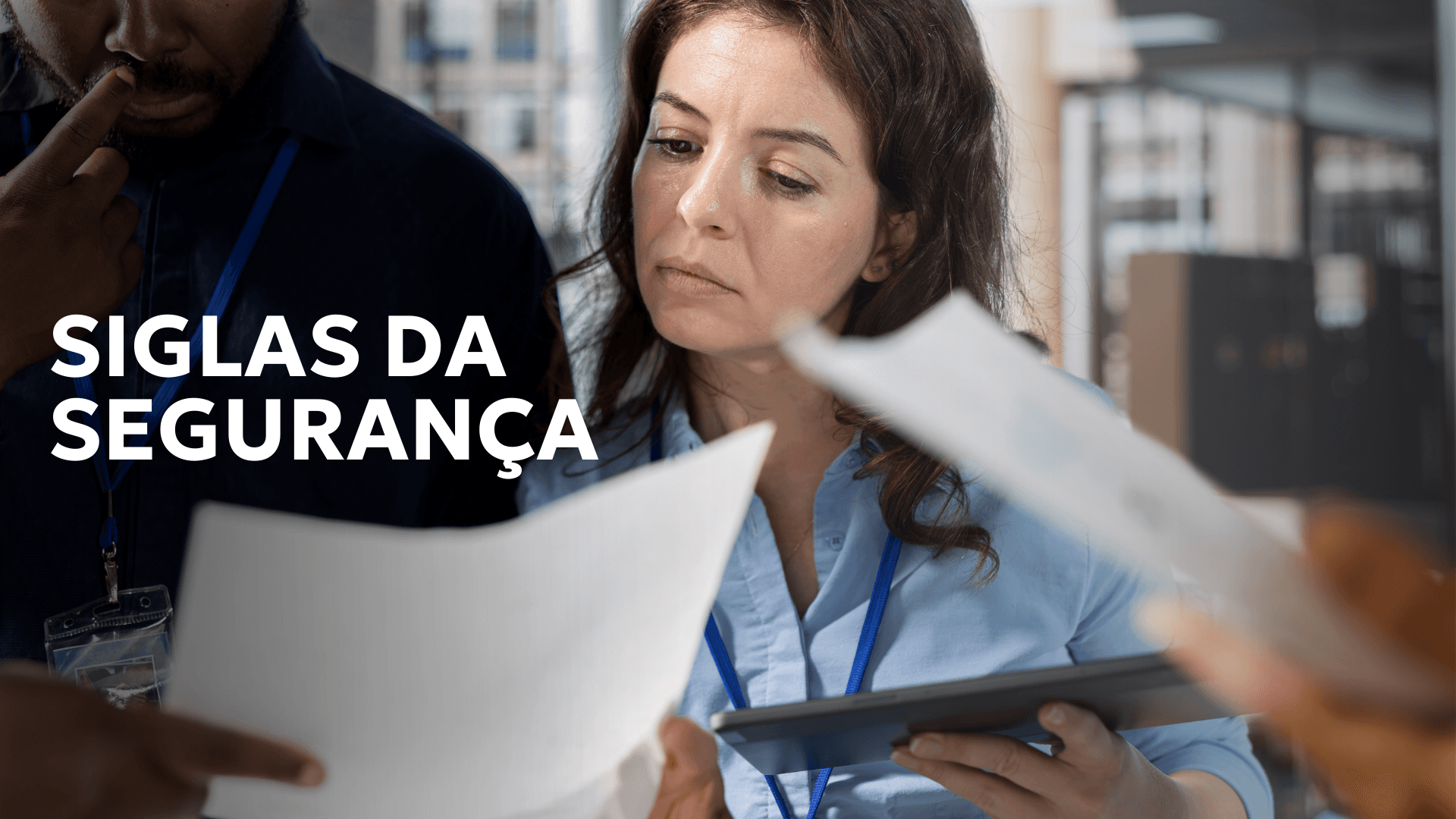 Todas as Siglas da Segurança: O que elas significam