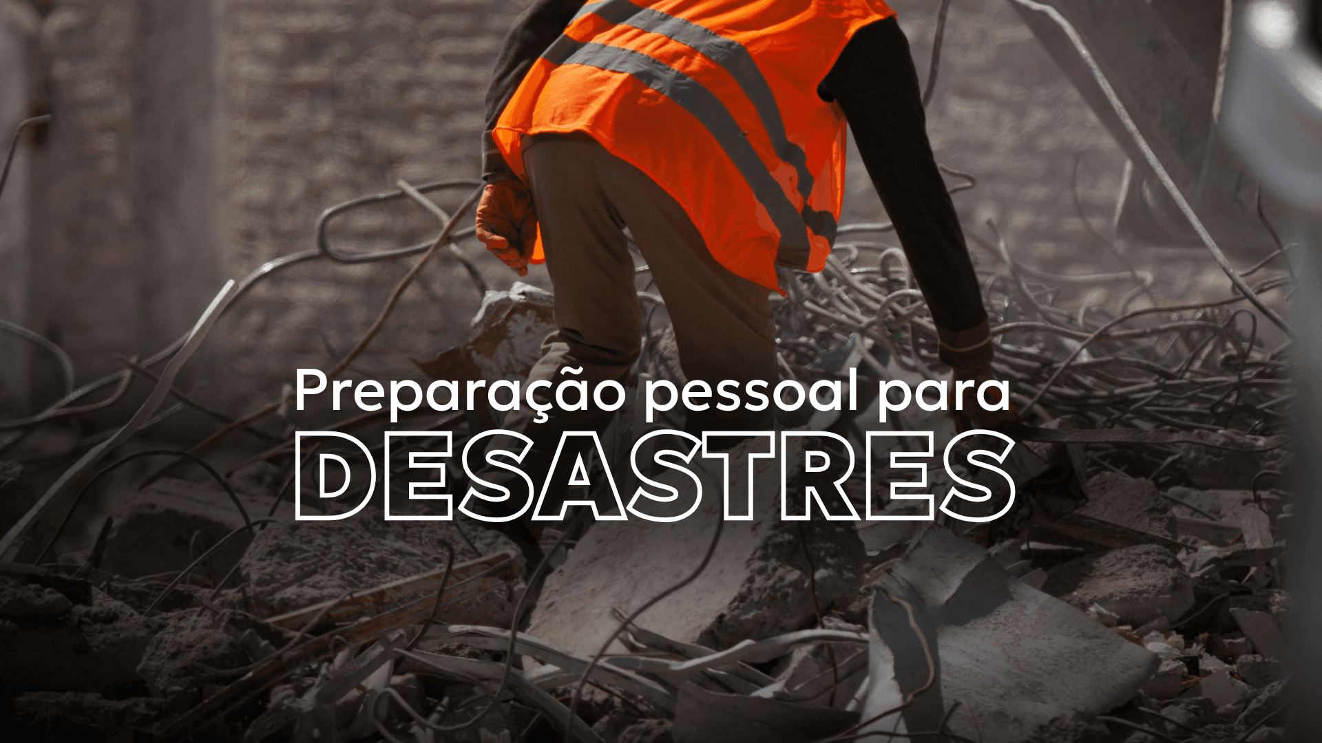 Plano de Emergência Individual - O que fazer durante um desastre